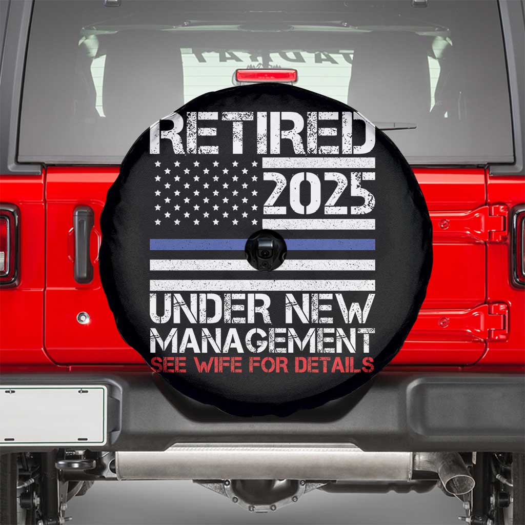 Police Retirement 2025 Spare Tire Cover Funny Retired Under New Management See Wife For Details TS10 Black Print Your Wear