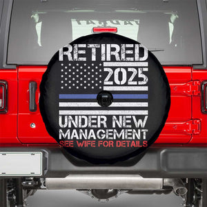 Police Retirement 2025 Spare Tire Cover Funny Retired Under New Management See Wife For Details TS10 Black Print Your Wear