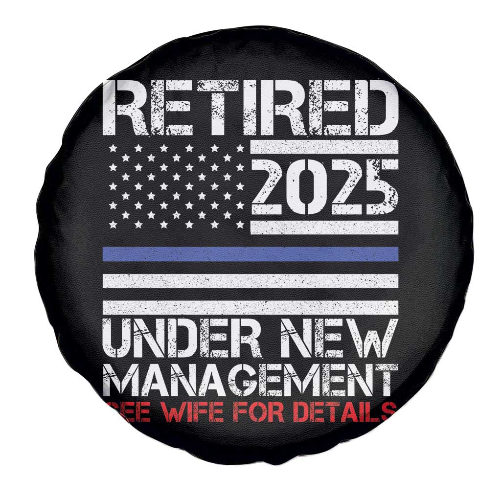 Police Retirement 2025 Spare Tire Cover Funny Retired Under New Management See Wife For Details TS10 Print Your Wear