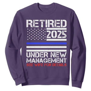 Police Retirement 2025 Sweatshirt Funny Retired Under New Management See Wife For Details TS10 Purple Print Your Wear