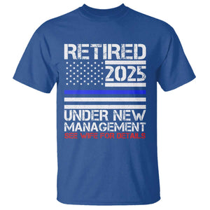 Police Retirement 2025 T Shirt Funny Retired Under New Management See Wife For Details TS10 Royal Blue Print Your Wear