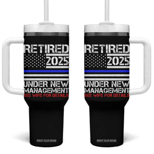 Police Retirement 2025 Tumbler With Handle Funny Retired Under New Management See Wife For Details TS10 One Size: 40 oz Black Print Your Wear