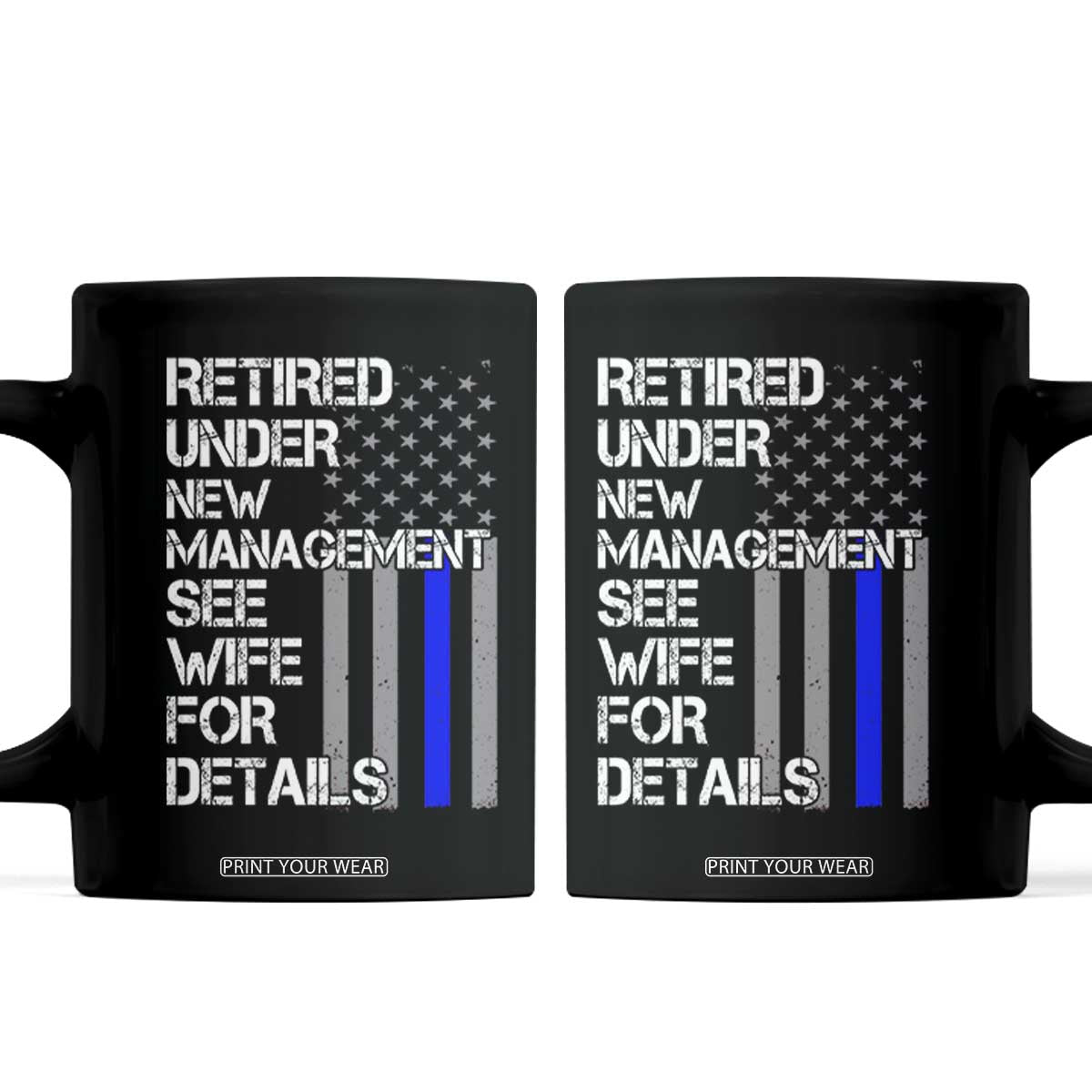 Police Retirement Coffee Mug Retired Under New Management See Wife For Details TS10 Black Print Your Wear