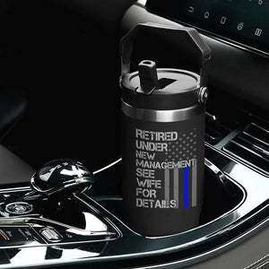 Police Retirement Flip Straw Tumbler Retired Under New Management See Wife For Details TS10 Print Your Wear