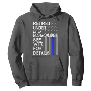 Police Retirement Hoodie Retired Under New Management See Wife For Details TS10 Dark Heather Print Your Wear
