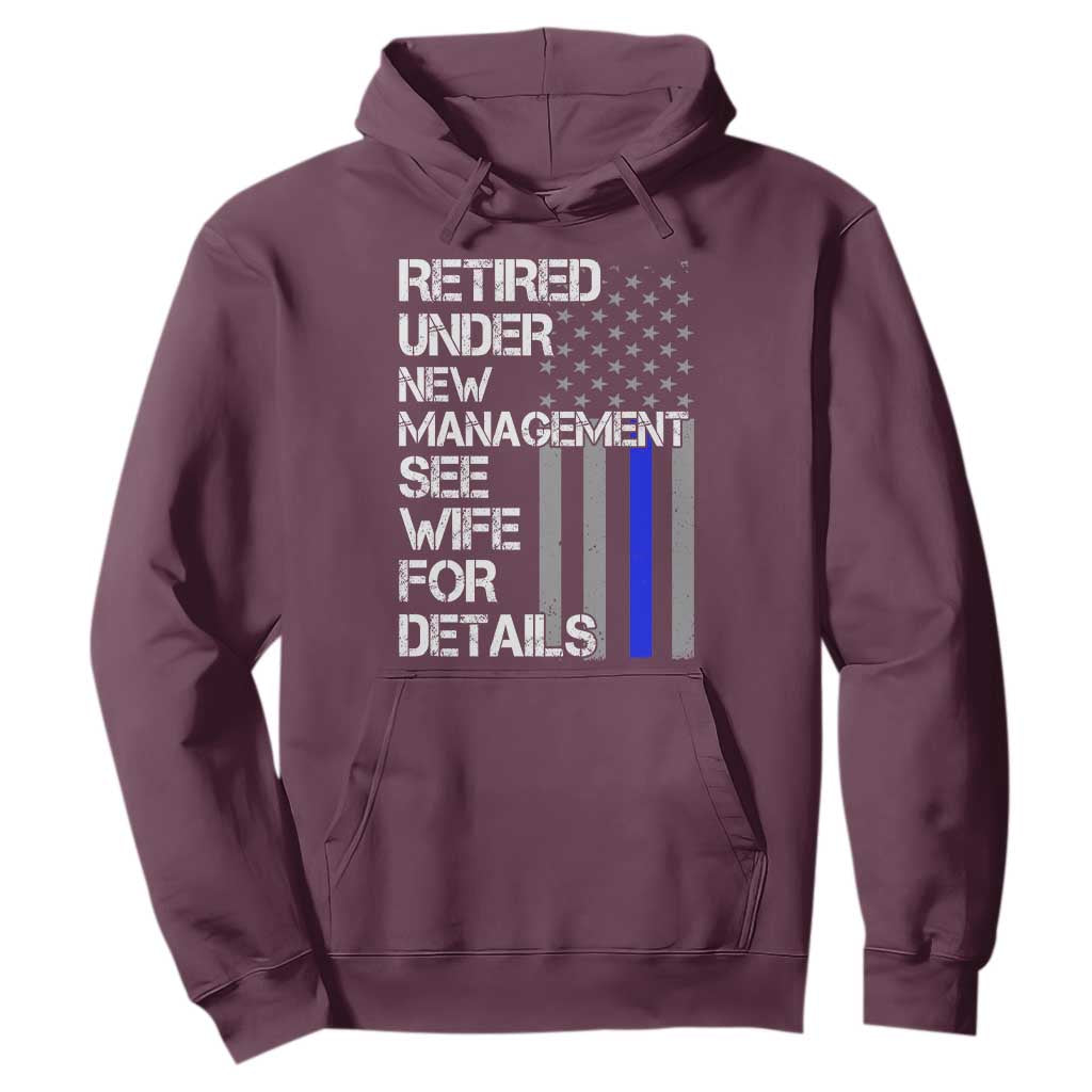 Police Retirement Hoodie Retired Under New Management See Wife For Details TS10 Maroon Print Your Wear