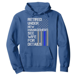 Police Retirement Hoodie Retired Under New Management See Wife For Details TS10 Royal Blue Print Your Wear