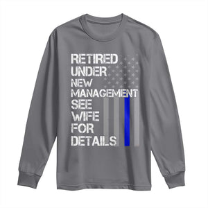 Police Retirement Long Sleeve Shirt Retired Under New Management See Wife For Details TS10 Charcoal Print Your Wear