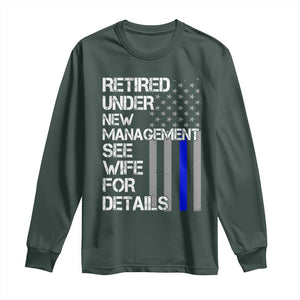 Police Retirement Long Sleeve Shirt Retired Under New Management See Wife For Details TS10 Dark Forest Green Print Your Wear