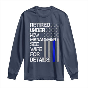 Police Retirement Long Sleeve Shirt Retired Under New Management See Wife For Details TS10 Navy Print Your Wear