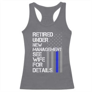 Police Retirement Racerback Tank Top Retired Under New Management See Wife For Details TS10 Charcoal Print Your Wear
