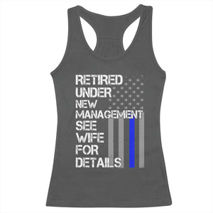 Police Retirement Racerback Tank Top Retired Under New Management See Wife For Details TS10 Dark Heather Print Your Wear