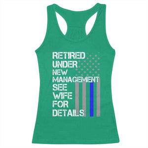 Police Retirement Racerback Tank Top Retired Under New Management See Wife For Details TS10 Irish Green Print Your Wear