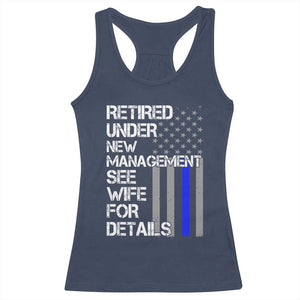 Police Retirement Racerback Tank Top Retired Under New Management See Wife For Details TS10 Navy Print Your Wear