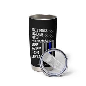 Police Retirement Tumbler Cup Retired Under New Management See Wife For Details TS10 Print Your Wear