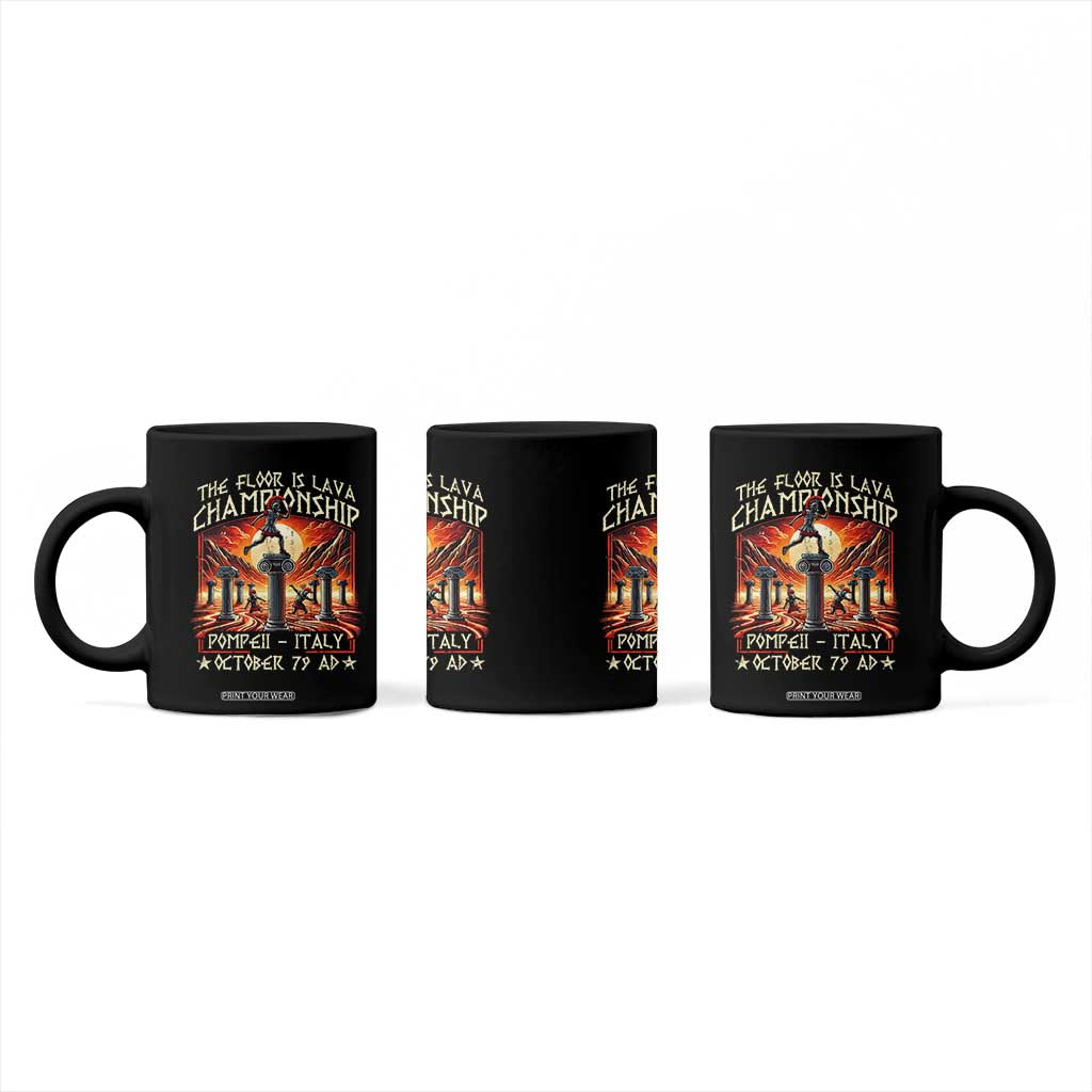 Pompeii Coffee Mug The Floor Is Lava Championship Italy TS09 Print Your Wear