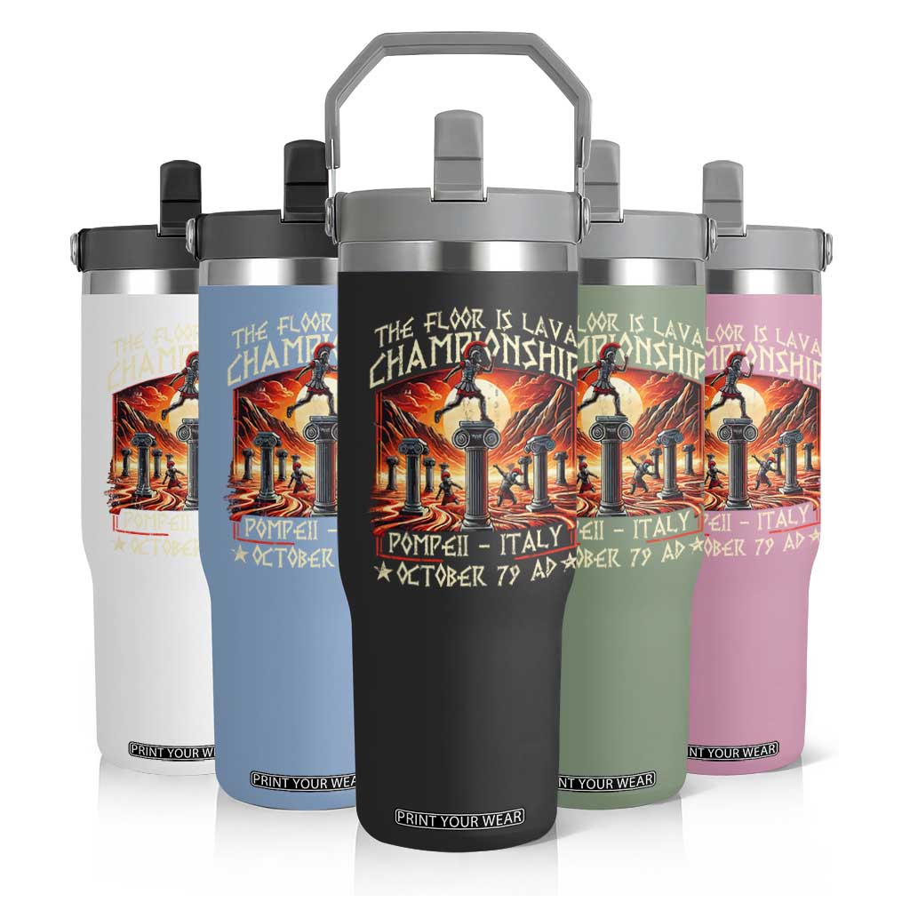 Pompeii Flip Straw Tumbler The Floor Is Lava Championship Italy TS09 Print Your Wear