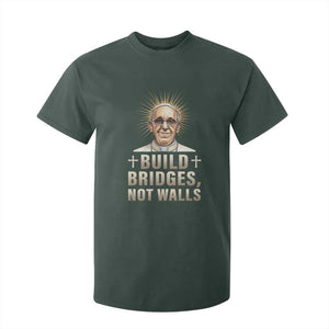 Pope Francis Inspirational T Shirt For Kid Build Bridges Not Walls TS02 Dark Forest Green Print Your Wear