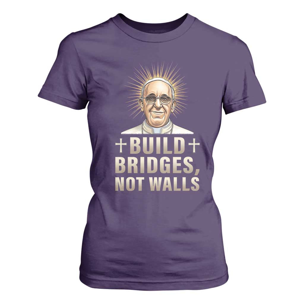 Pope Francis Inspirational T Shirt For Women Build Bridges Not Walls TS02 Purple Print Your Wear
