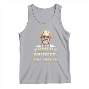 Pope Francis Inspirational Tank Top Build Bridges Not Walls TS02 Athletic Heather Print Your Wear