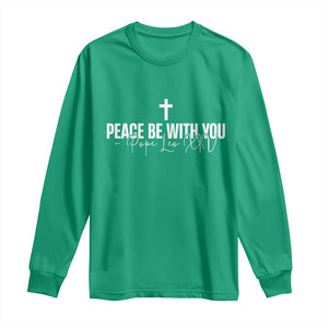 Pope Leo XIV Long Sleeve Shirt Peace Be With You All Catholic Church Subtle Cross TS10 Irish Green Print Your Wear