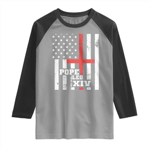 Pope Leo XIV Raglan Shirt First American Pope Catholic Religious Cross American Flag TS11 Sport Gray Black Print Your Wear