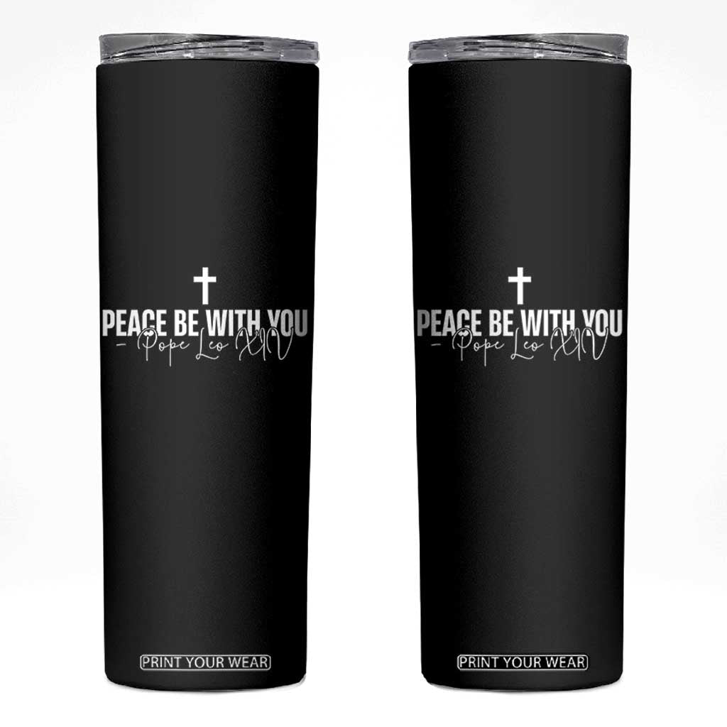 Pope Leo XIV Skinny Tumbler Peace Be With You All Catholic Church Subtle Cross TS10 Black Print Your Wear
