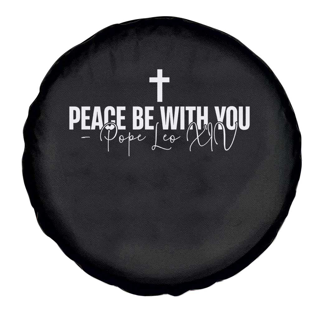 Pope Leo XIV Spare Tire Cover Peace Be With You All Catholic Church Subtle Cross TS10 Print Your Wear