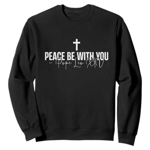 Pope Leo XIV Sweatshirt Peace Be With You All Catholic Church Subtle Cross TS10 Black Print Your Wear