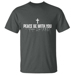 Pope Leo XIV T Shirt Peace Be With You All Catholic Church Subtle Cross TS10 Dark Heather Print Your Wear