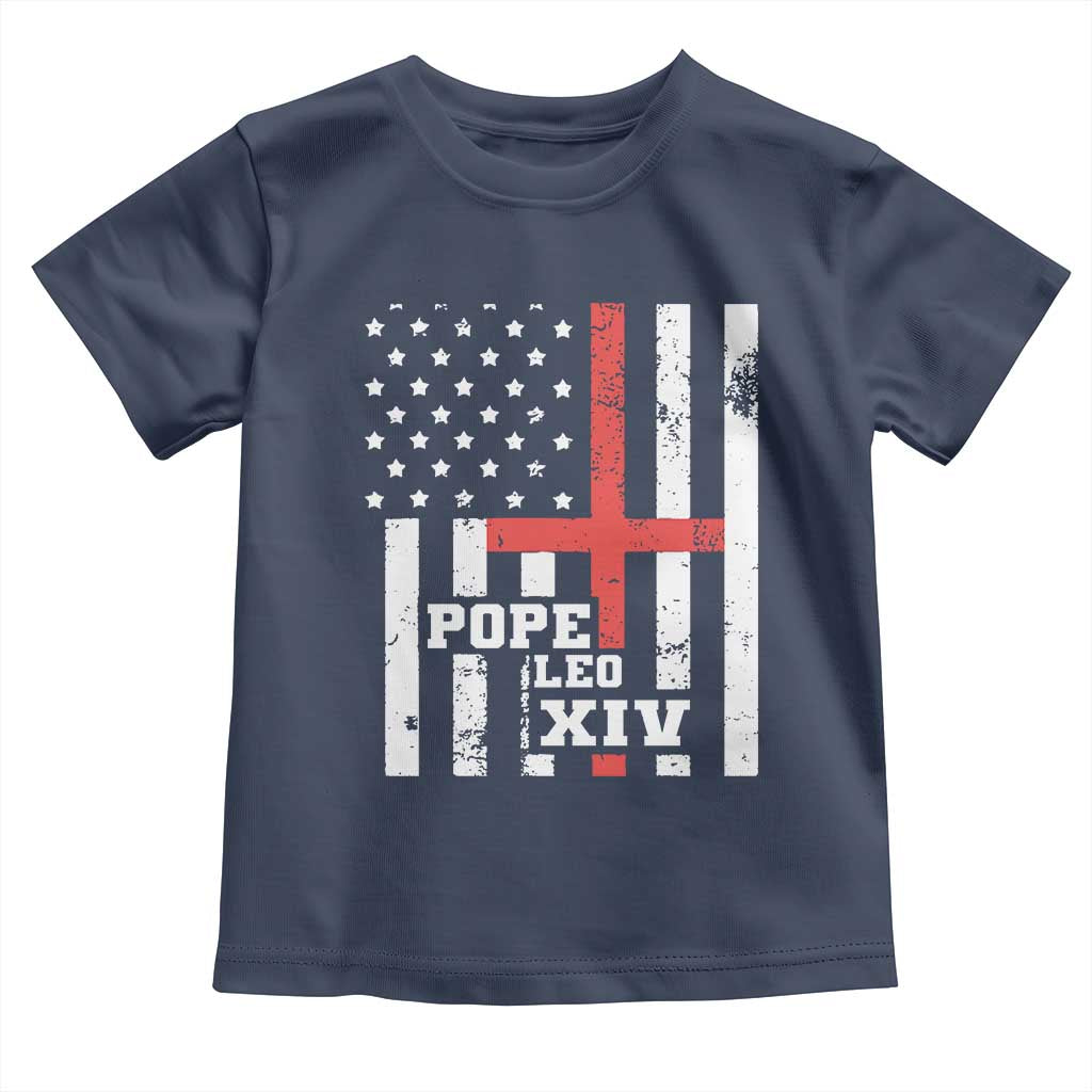 Pope Leo XIV Toddler T Shirt First American Pope Catholic Religious Cross American Flag TS11 Navy Print Your Wear