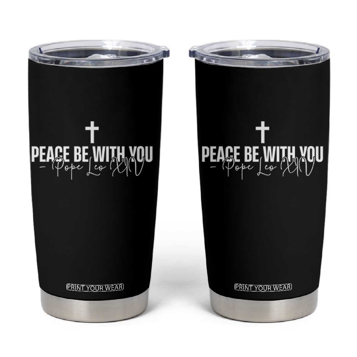 Pope Leo XIV Tumbler Cup Peace Be With You All Catholic Church Subtle Cross TS10 Black Print Your Wear