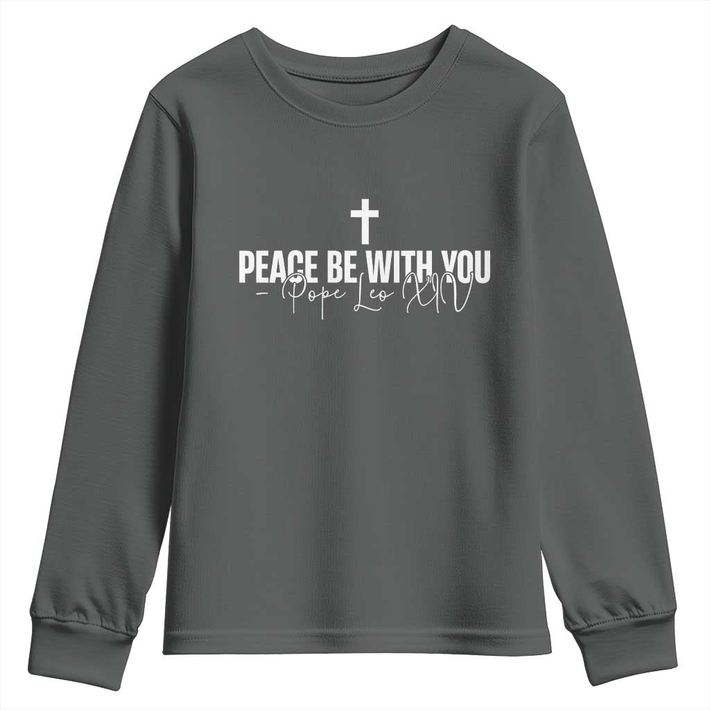 Pope Leo XIV Youth Sweatshirt Peace Be With You All Catholic Church Subtle Cross TS10 Dark Heather Print Your Wear