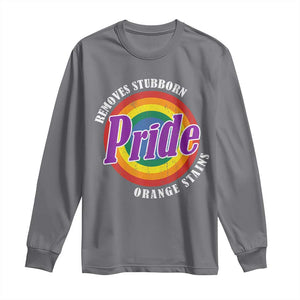 Pride Removes Stubborn Orange Stains Long Sleeve Shirt Pride Month LGBTQ TS10 Charcoal Print Your Wear