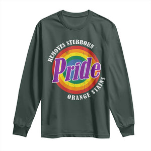 Pride Removes Stubborn Orange Stains Long Sleeve Shirt Pride Month LGBTQ TS10 Dark Forest Green Print Your Wear