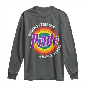 Pride Removes Stubborn Orange Stains Long Sleeve Shirt Pride Month LGBTQ TS10 Dark Heather Print Your Wear