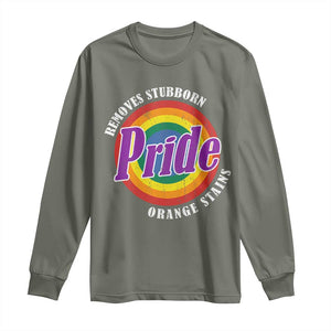 Pride Removes Stubborn Orange Stains Long Sleeve Shirt Pride Month LGBTQ TS10 Military Green Print Your Wear