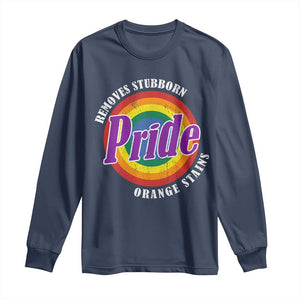Pride Removes Stubborn Orange Stains Long Sleeve Shirt Pride Month LGBTQ TS10 Navy Print Your Wear