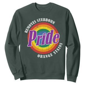 Pride Removes Stubborn Orange Stains Sweatshirt Pride Month LGBTQ TS10 Dark Forest Green Print Your Wear