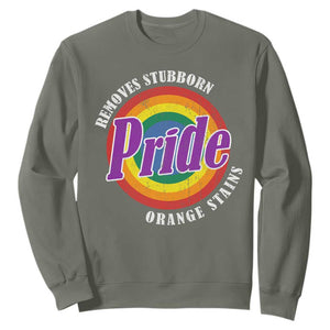 Pride Removes Stubborn Orange Stains Sweatshirt Pride Month LGBTQ TS10 Military Green Print Your Wear