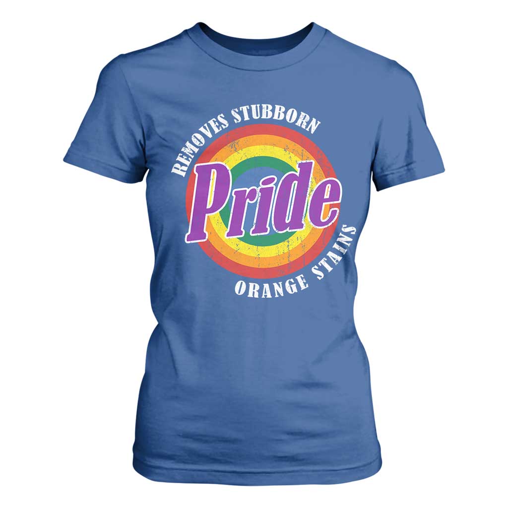 Pride Removes Stubborn Orange Stains T Shirt For Women Pride Month LGBTQ TS10 Royal Blue Print Your Wear