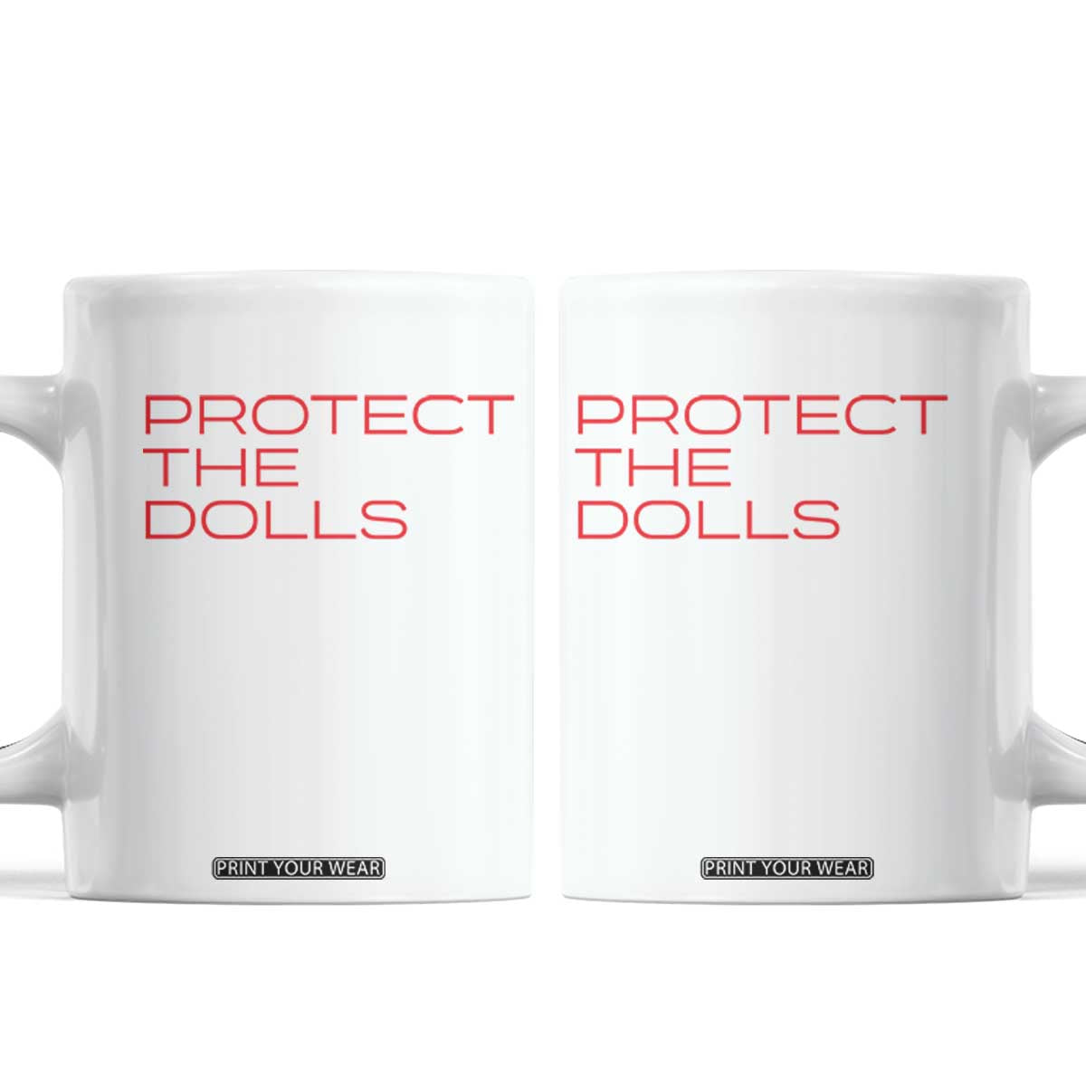 Protect The Dolls Coffee Mug Pride Month TS10 White Print Your Wear
