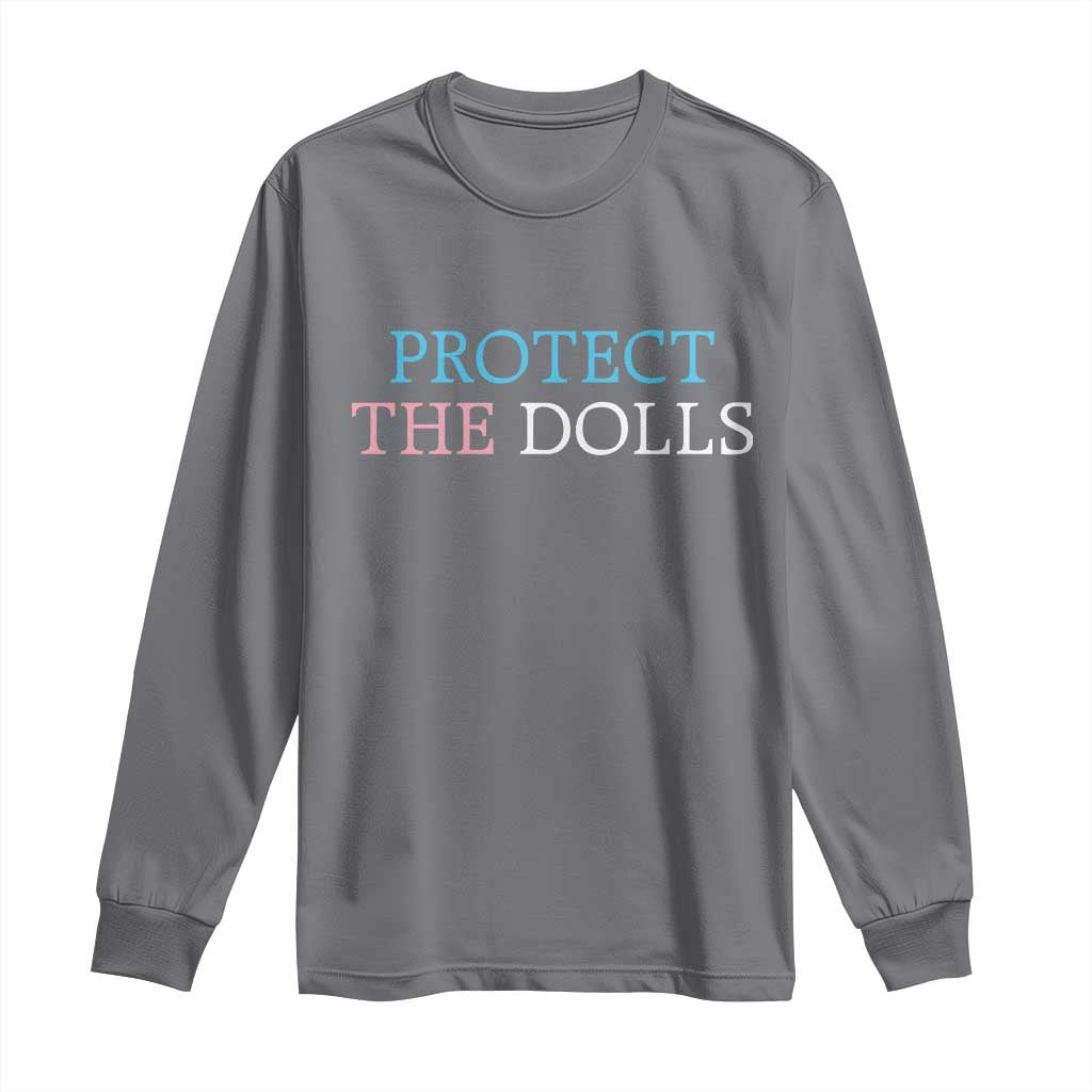 Protect The Dolls Long Sleeve Shirt Trans Women Pride Month TS11 Charcoal Print Your Wear