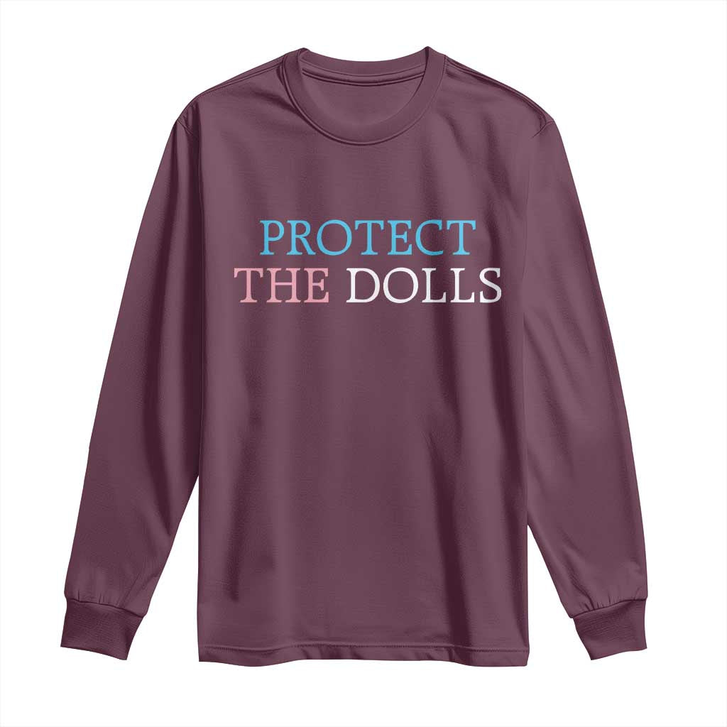 Protect The Dolls Long Sleeve Shirt Trans Women Pride Month TS11 Maroon Print Your Wear