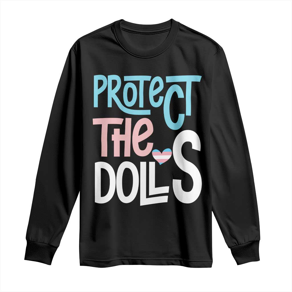Protect The Dolls Long Sleeve Shirt Transgender Trans Pride Social Justice TS10 Black Print Your Wear