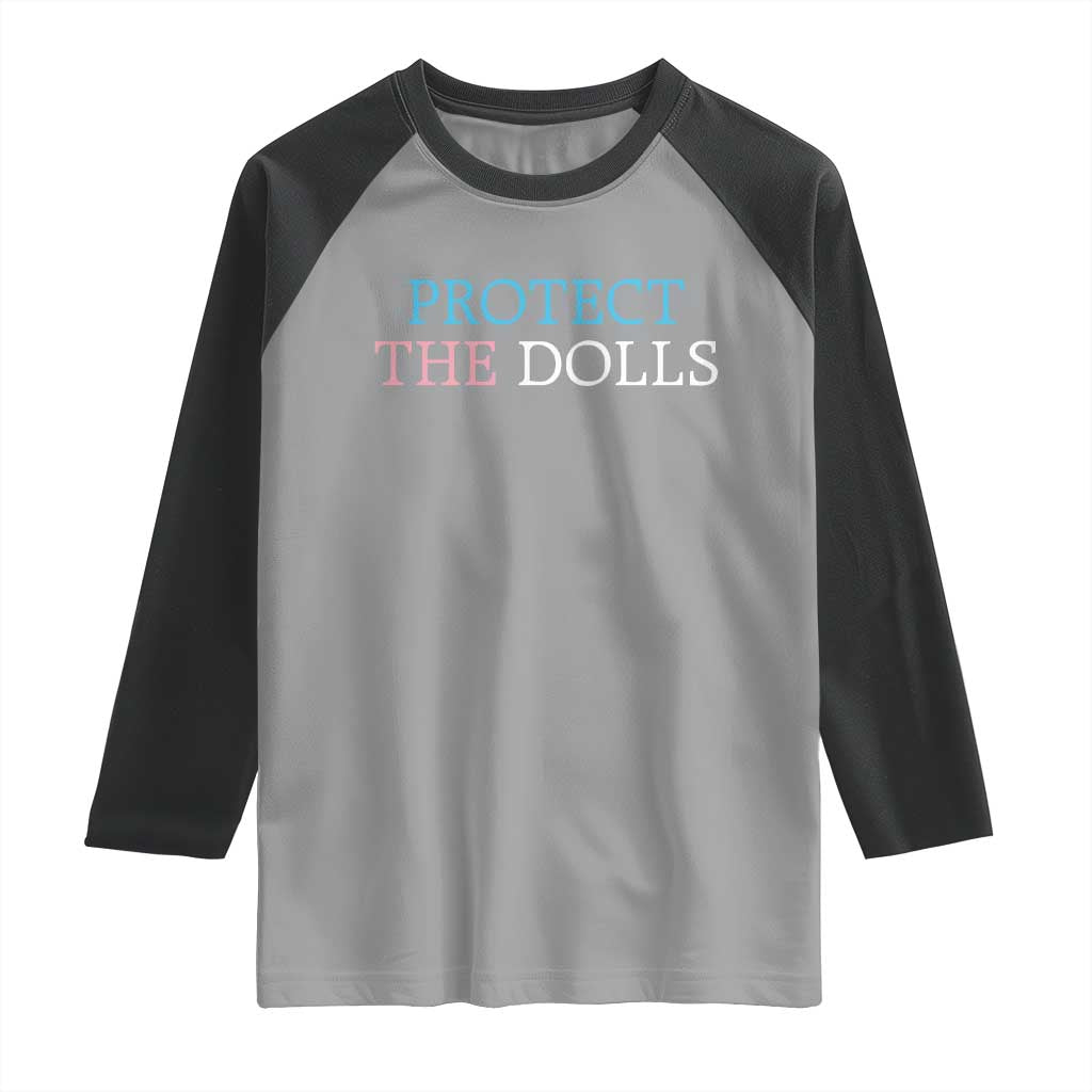 Protect The Dolls Raglan Shirt Trans Women Pride Month TS11 Sport Gray Black Print Your Wear