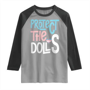 Protect The Dolls Raglan Shirt Transgender Trans Pride Social Justice TS10 Sport Gray Black Print Your Wear