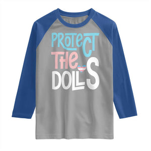 Protect The Dolls Raglan Shirt Transgender Trans Pride Social Justice TS10 Sport Gray Royal Print Your Wear