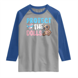 Protect The Dolls Raglan Shirt Transgender Trans Pride TS10 Sport Gray Royal Print Your Wear
