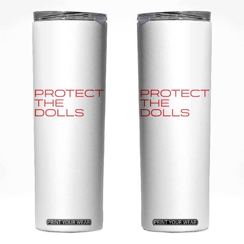 Protect The Dolls Skinny Tumbler Pride Month TS10 White Print Your Wear